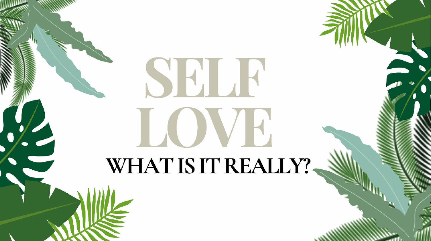 Self Love ( What is it Really?)